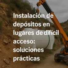 Instalação de depósitos em zonas de difícil acesso